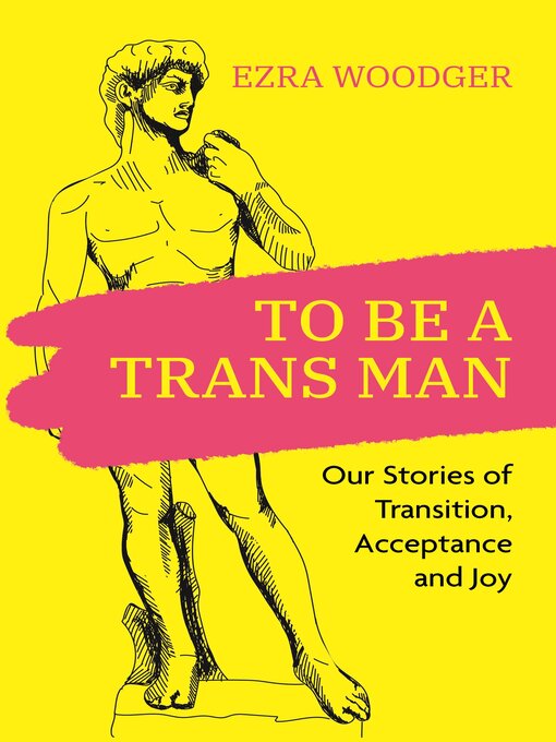 Title details for To Be a Trans Man by Ezra Woodger - Wait list
